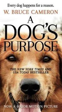 Dog&#039;s Purpose, A by Cameron, W. Bruce - 2016