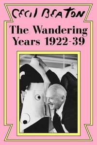 The Wandering Years: 1922-39 (Cecil Beaton&#039;s Diaries) by Beaton, Cecil