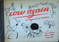 Low Again. A Pageant of Politics. With Colonel Blimp, Hit and Muss and Muzzler