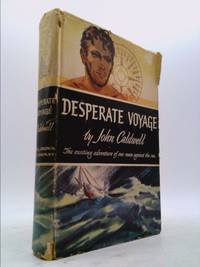 Desperate voyage by John Caldwell - First Edition - 1949 - from ThriftBooks (SKU: 829454083)
