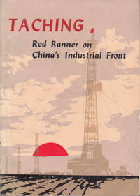 Taching: Red Banner on China's Industrial Front