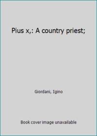 Pius x,: A country priest;