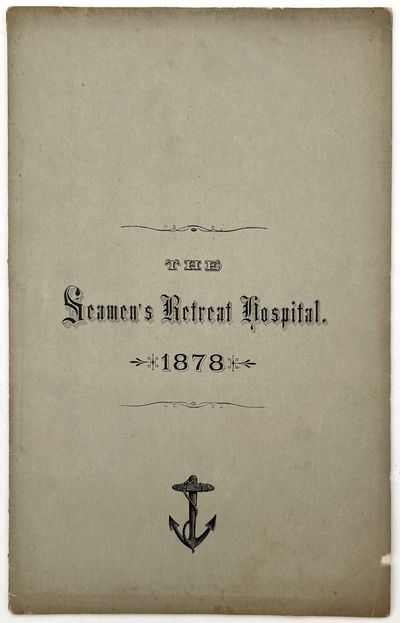 The Seamen's Retreat Hospital - Annual Report of the Physician-in-Chief, Chaplain, and Auditing Committee