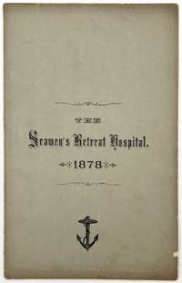 The Seamen's Retreat Hospital - Annual Report of the Physician-in-Chief, Chaplain, and Auditing Committee