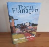 THE END OF THE HUNT by Flanagan, Thomas - 1995