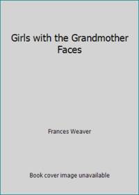Girls with the Grandmother Faces