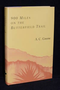 900 Miles on the Butterfield Trail by A.C. Greene - 1994