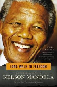 Long Walk to Freedom: The Autobiography of Nelson Mandela by Mandela, Nelson - 1995