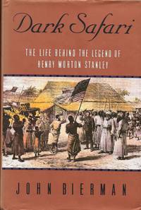 cover of Dark Safari: The Life Behind the Legend of Henry Morton Stanley