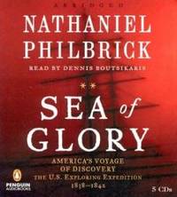 Sea of Glory: America&#039;s Voyage of Discovery, the U.S. Exploring Expedition, 1838-1842 by Nathaniel Philbrick - 2003-05-05