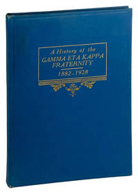 A History of the Gamma Eta Kappa Fraternity of the United States of America 1882-1928
