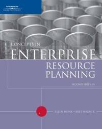 Concepts in Enterprise Resource Planning by Bert J. Wagner; Ellen F. Monk - 2005