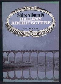 Railway Architecture (Shire album 14) by F. G Cockman - Paperback - 1st Edition - 1976 - from Lazy Letters Books (SKU: 031666)