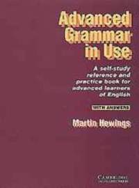 Advanced Grammar in Use : A Self-Study Reference and Practice Book for Advanced Learners of English