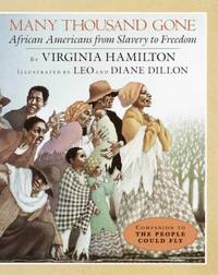 Many Thousand Gone : African Americans from Slavery to Freedom by Virginia Hamilton - 1995