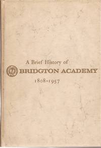 A Brief History of Bridgton Academy 1808-1957 (Maine)