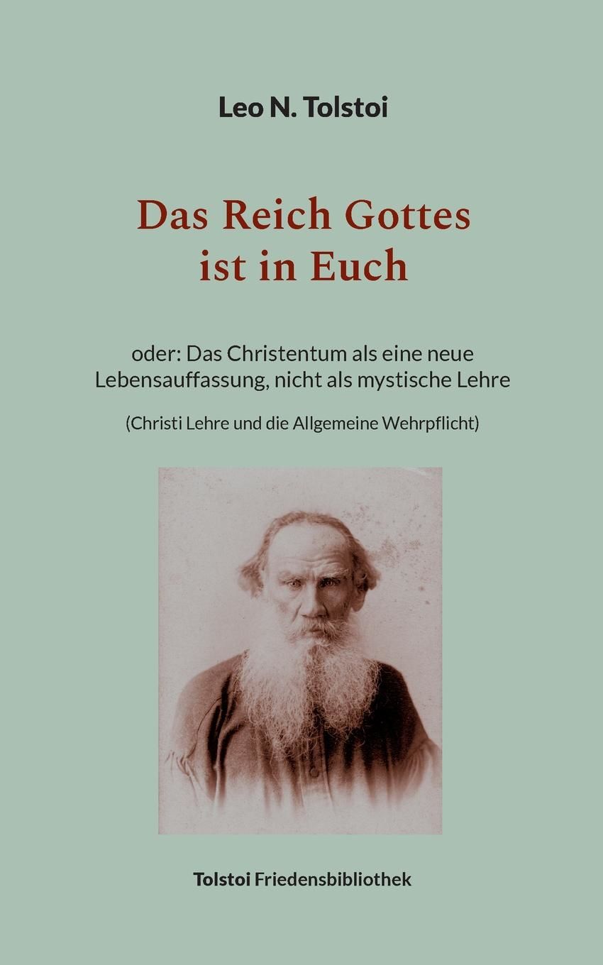 Das Reich Gottes ist in Euch:oder Das Christentum als eine neue