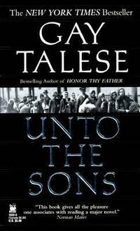 Unto the Sons by Talese, Gay - 1993