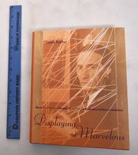 Displaying the Marvelous: Marcel Duchamp, Salvador Dali, and Surrealist Exhibition Installations
