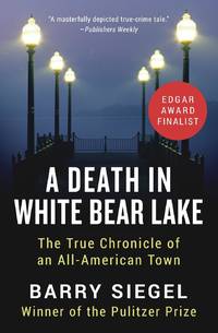 A Death in White Bear Lake: The True Chronicle of an All-American Town