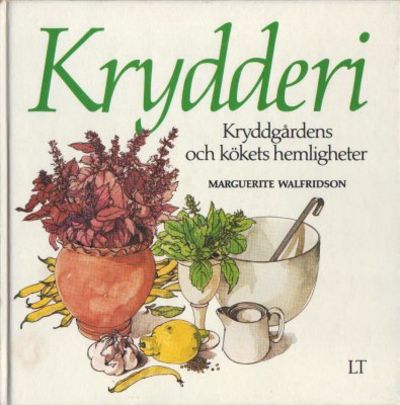 Krydderi. Kryddgårdens och kökets hemligheter.