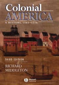 Colonial America: A History, 1565 &acirc; 1776