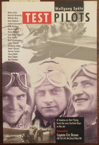 Test Pilots: A Treatise on Test Flying from the Very Earliest Days to the Jet