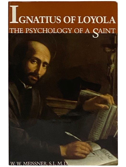 Ignatius of Loyola: The Psychology of a Saint