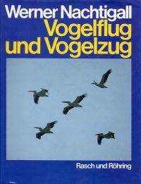 Vogelflug und Vogelzug. by Nachtigall, Werner - 1987 3-89136-153-X