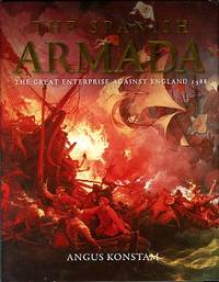 The Spanish Armada: The Great Enterprise Against England 1588