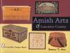 Amish Arts of Lancaster County