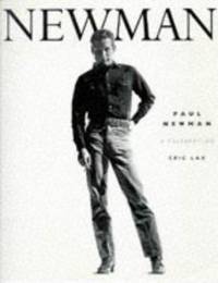 Newman : Paul Newman - A Celebration by Eric Lax - 1999