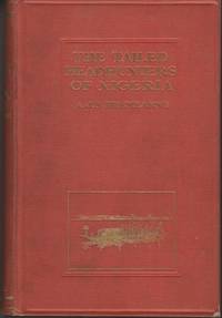 The Tailed Head-Hunters of Nigeria: an Account of an Official's Seven Years' Experiences in Northern Nigerian Pagan Belt..