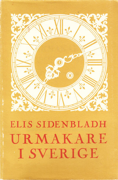 Urmakare i Sverige under äldre tider [intill år…