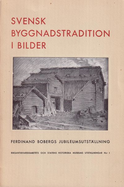 Svensk byggnadstradition i bilder. Ferdinand…