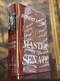 Master of the Senate: The Years of Lyndon Johnson III ~ HAND SIGNED TO HALF TITLE PAGE