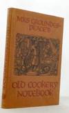 Mrs Groundes-Peace's Old Cookery Notebook