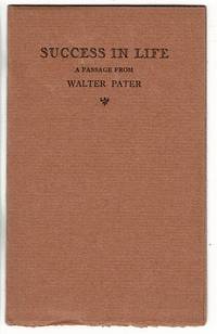 Success in life. A passage from Walter Pater by Emerson G Wulling - 1930 - from Rulon-Miller Books (SKU: 52356)