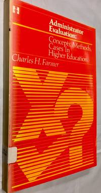 Administrator evaluation: Concepts, methods, cases in higher Education