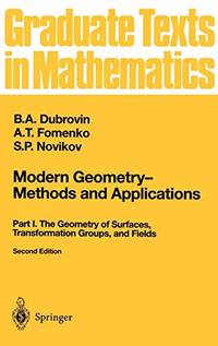 Modern Geometry ? Methods and Applications: Part I: The Geometry of Surfaces, Transformation...