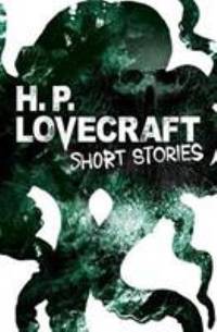 H. P. Lovecraft Short Stories - 