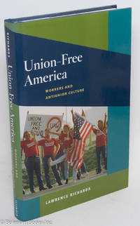 cover of Union-Free America: Workers and Antiunion Culture