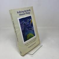 Rallying The Really Human Things: Moral Imagination In Politics, Literature, and Everyday Life