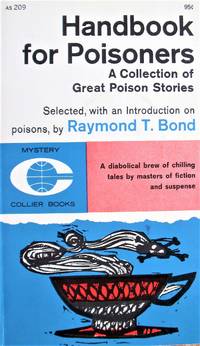 Handbook for Poisoners. A Collection of Great Poison Stories by Bond, Raymond, Selected And Introduced By - 1962