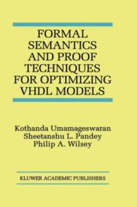 Formal Semantics and Proof Techniques for Optimizing VHDL Models