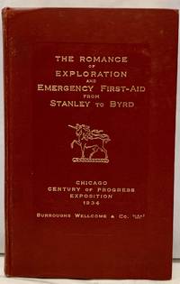 The Romance Of Exploration And Emergency First-Aid From Stanley To Byrd