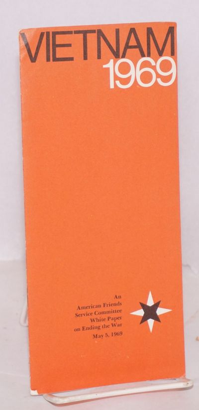 Vietnam, 1969. An American Friends Service Committee white paper on ending the war, May 5, 1969