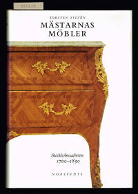 Mästarnas möbler. Stockholmsarbeten 1700-1850.