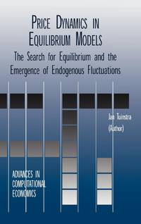 Price Dynamics in Equilibrium Models : The Search for Equilibrium and the Emergence of Endogenous...