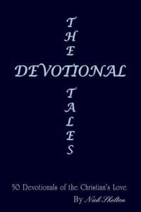 The Devotional Tales: 50 Devotionals of the Christian's Love